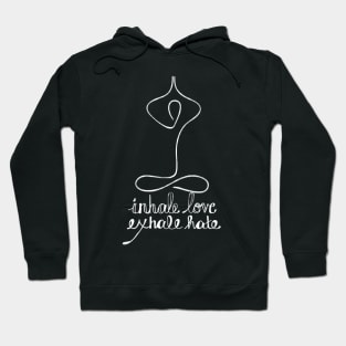 Inhale love exhale hate shirt Hoodie